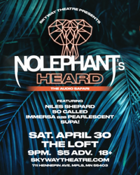 NOLEPHANT with SO CALLED, Niles Shepard, Immersa, Pearlescent, and SUPA!