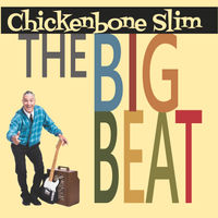 The Big Beat by Chickenbone Slim