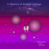 In Memory Of Annette LeSiege (MP3) by Ashcans of the Mind