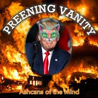 Preening Vanity (MP3) by Ashcans of the Mind