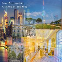 Faux Billionaires (MP3) by Ashcans of the Mind