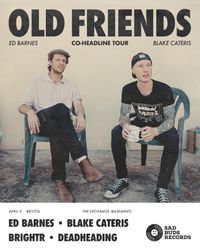 Old Friends UK Tour w/ Brightr and Deadheading