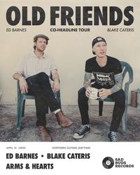 Old Friends UK Tour w/ Arms & Hearts