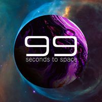 99 by 99 Seconds to Space (Digital Download Purchase)