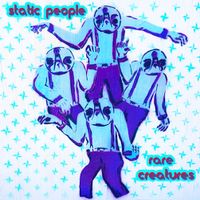 Rare Creatures by Static People