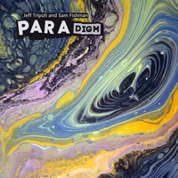 PARA-digm by Jeff Tripoli and Sam Fishman