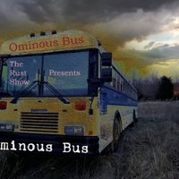 Ominous Bus by The Rust Show