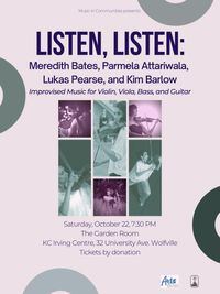 Listen Listen: Meredith Bates, Pamela Attariwala, Lukas Pearse, and Kim Barlow Improvised Music for Violin, Viola, Bass, and Guitar