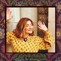 The Great I Am by Valerie Smith