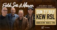 Field, See & Mason at Kew RSL with our special guest, Angus Burchall