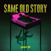 Same Old Story by Capture This