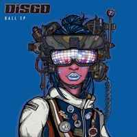 DiSGO - BALL EP by DiSGO