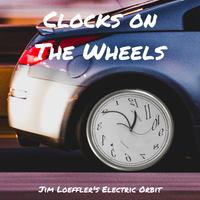 Clocks on the Wheels by Jim Loeffler's Electric Orbit