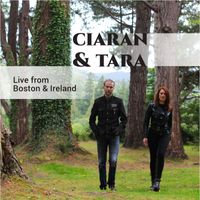Ciaran & Tara - Live from Boston & Ireland by Ciaran Nagle & Tara Novak