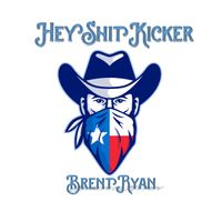 Hey Shit Kicker by Brent Ryan