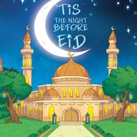 'Tis The Night Before Eid