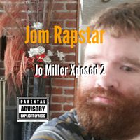 Jo Miller Xposed 2 by Jom Rapstar