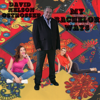 My Bachelor Ways by David Nelson Ostrosser (DNO)