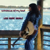Windows Of My Soul. EP 2024 by LISA MARIE NICOLE 