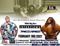 AWARD WINNING LETS GO TO CHURCH GOSPEL SHOW WITH BIG BEN SPECIAL GUEST  MICHELLE BROOKS-THOMPSON