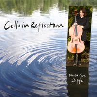 Natasha Jaffe - "Cello in Reflection" Album Release Concert