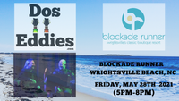 Dos Eddies at the Blockade Runner