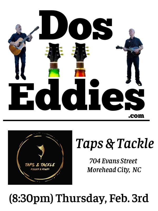 Dos Eddies at Taps Tackle Taps Tackle Feb 3 2022 8 30PM