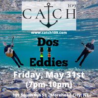 Dos Eddies at Catch 109