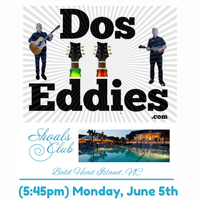 Dos Eddies at Shoals Club