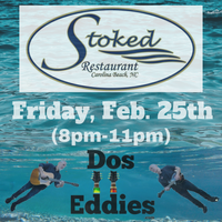 Dos Eddies at Stoked Restaurant