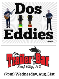 Dos Eddies at The Trailer Bar!