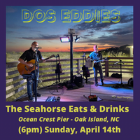 Dos Eddies at The Seahorse Eats & Drinks at Ocean Crest Pier (Oak Island)