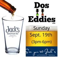 Dos Eddies at Jack’s Waterfront Bar