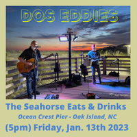 Dos Eddies at the Seahorse at Ocean Creat Pier