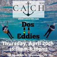 Dos Eddies at Catch 109