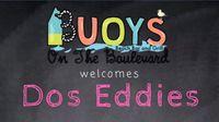 (canceled) Dos Eddies at Buoys on the Boulevard