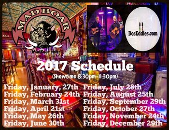 Dos Eddies -2017 Schedule for the Mad Boar (Wallace, NC) DosEddies.com/calendar
