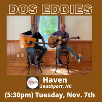 Canceled- Dos Eddies at Haven of Southport