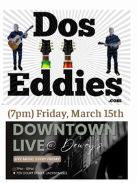 Dos Eddies at Dewey’s Bar + Bistro