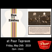 Dos Eddies at Pour Taproom