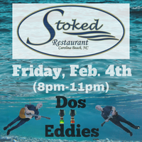 Dos Eddies at Stoked Restaurant