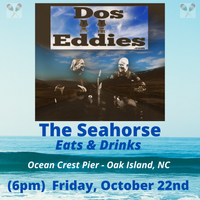 Dos Eddies at The Seahorse Eats & Drinks at Ocean Crest Pier