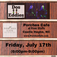 Canceled -Dos Eddies at Porches Cafe at River Bluffs