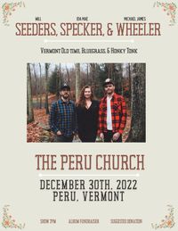 Seeders, Specker & Wheeler Album Fundraiser at the Peru Church