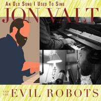 An Old Song I Used to Sing by Jon Valt and the Evil Robots