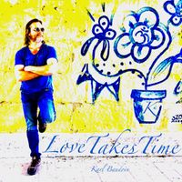 Love Takes Time by Karl Baudoin