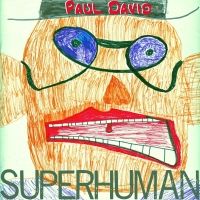 Superhuman (feat. Dr. Fink) by Paul David (feat. Dr. Fink)