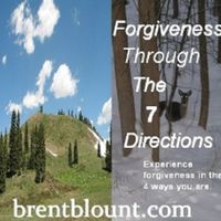 Forgiveness Through the 7 Directions by Brent Blount