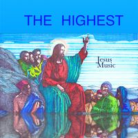 The Highest by JESUS MUSIC