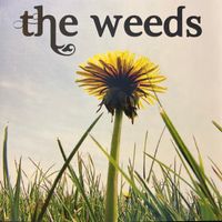 The Weeds by The Weeds